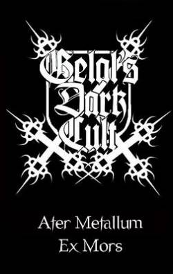 Gelals Dark Cult : Ater Metallum ex Mors